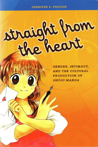 Straight from the Heart : Gender, Intimacy, and the Cultural Production of Shojo Manga - Thryft