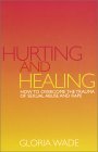 Hurting and Healing: How to Overcome the Trauma of Sexual Abuse and Rape