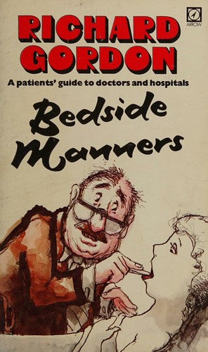 Bedside Manners: A Patient's Guide to Doctors and Hospitals