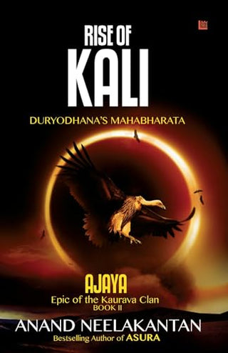 Rise of Kali: Duryodhana's Mahabharata (Ajaya-Book 2)