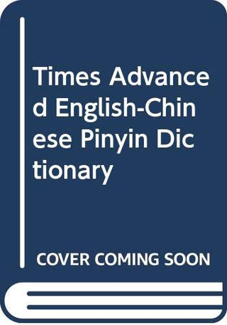 Times Advanced English-Chinese Pinyin Dictionary