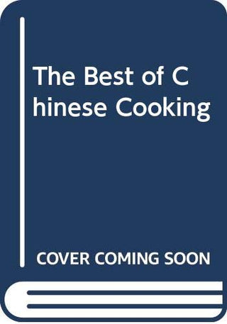 The Best of Chinese Cooking