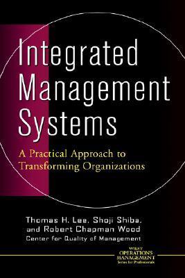 Integrated Management Systems: A Practical Approach to Transforming Organizations