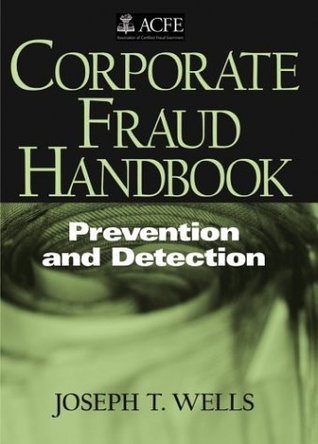 Corporate Fraud Handbook: Prevention and Detection
