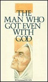 The Man Who Got Even with God