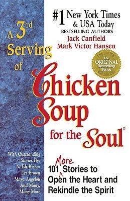 A 3rd Serving of Chicken Soup for the Soul : 101 More Stories to Open the Heart and Rekindle the Spirit - Thryft