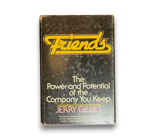 Friends: The Power and Potential of the Company You Keep