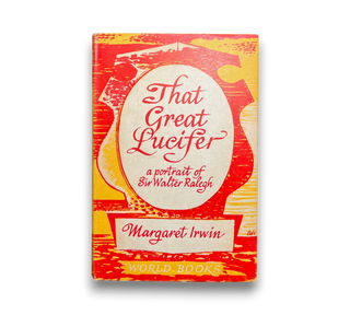 That Great Lucifer: A Portrait of Sir Walter Ralegh