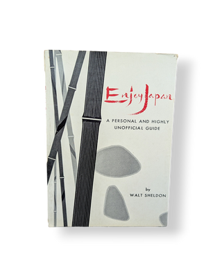 Enjoy Japan: A Personal and Highly Unofficial Guide