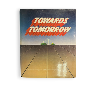 Towards Tomorrow: Essays on Development and Social Transformation in Singapore