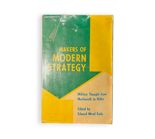 Makers of Modern Strategy: Military Thought from Machiavelli to Hitler