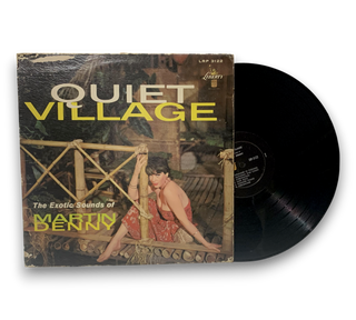 Quiet Village - The Exotic Sounds Of Martin Denny