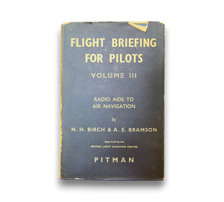 Flight Briefing for Pilots Volume III: Radio Aids to Air Navigation