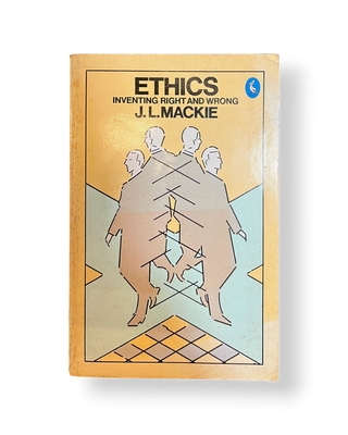 Ethics: Inventing Right and Wrong
