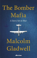 The Bomber Mafia - A Dream, A Temptation, and the Longest Night of the Second World War