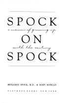Spock On Spock - A Memoir Of Growing Up With The Century
