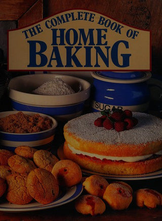 The Complete Book of Home Baking
