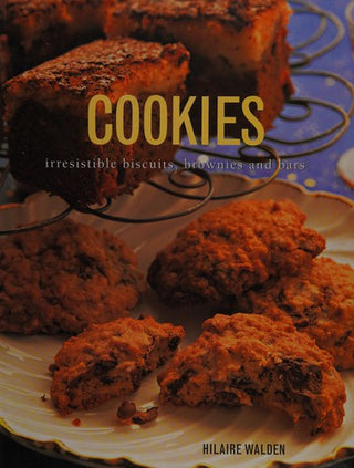 Cookies: Irresistible Biscuits, Brownies, and Bars
