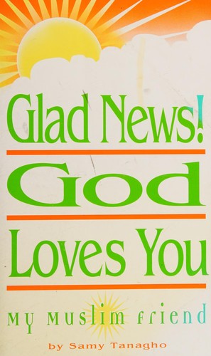 Glad News! God Loves You, My Muslim Friend