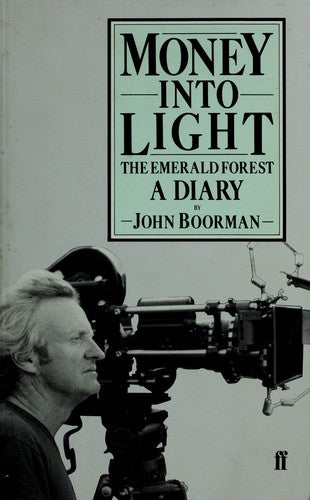 Money Into Light: The Emerald Forest: A Diary