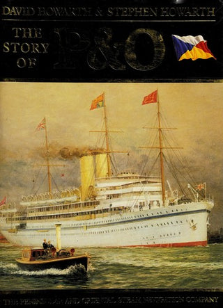 The Story of P & O: The Peninsular and Oriental Steam Navigation Company