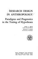 Research Design in Anthropology: Paradigms and Pragmatics in the Testing of Hypotheses