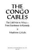 The Congo Cables: The Cold War in Africa From Eisenhower to Kennedy