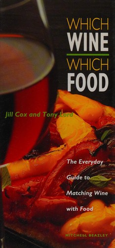 Which Wine, Which Food: An Every Day Guide to Matching Wine with Food