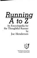 Running A to Z: An Encyclopaedia for the Thoughtful Runner