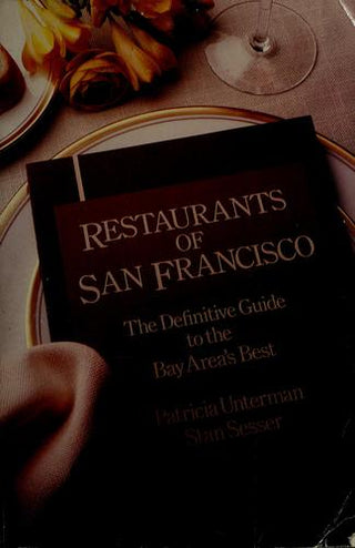 Restaurants of San Francisco: The Definitive Guide to the Bay Area's Best