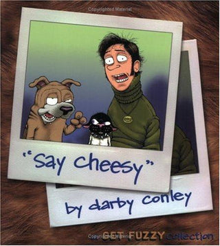 Say Cheesy: A Get Fuzzy Collection