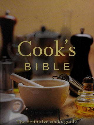 Cook's Bible - The Definitive Cook's Guide