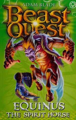 Equinus the Spirit Horse: Series 4 Book 2 (Beast Quest 20)