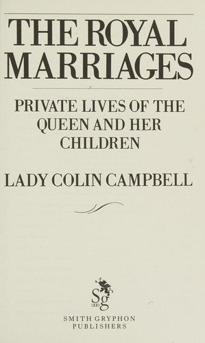 The Royal Marriages: Private Lives of the Queen and Her Children