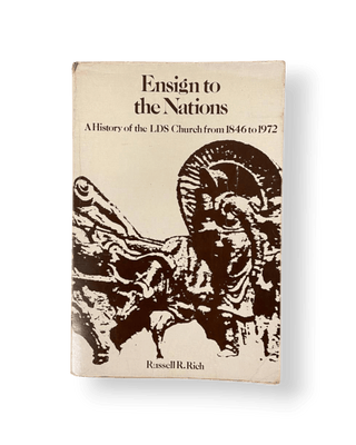 Ensign to the Nations: A History of the LDS Church from 1846 to 1972 - Thryft