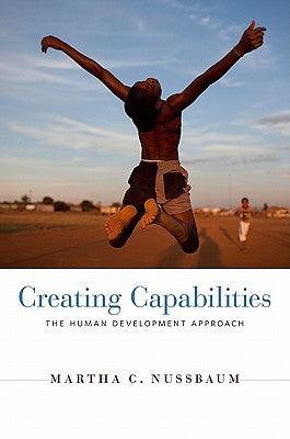 Creating Capabilities : The Human Development Approach - Thryft