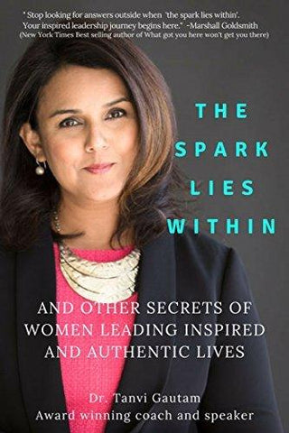 The Spark lies within: And other secrets of women leading inspired and authentic lives - Thryft
