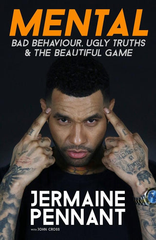 Mental: Bad Behaviour, Ugly Truths & the Beautiful Game - Thryft