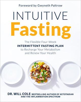 Intuitive Fasting: The Flexible Four-week Intermittent Fasting Plan to Recharge Your Metabolism and Renew Your Health - Thryft