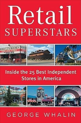 Retail Superstars : Inside the 25 Best Independent Stores in America - Thryft