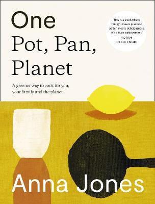 One: Pot, Pan, Planet : A Greener Way to Cook for You, Your Family and the Planet - Thryft