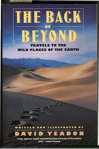 The Back of Beyond : Travels to the Wild Places of the Earth - Thryft