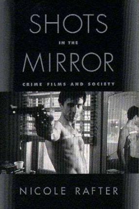Shots in the Mirror : Crime Films and Society - Thryft