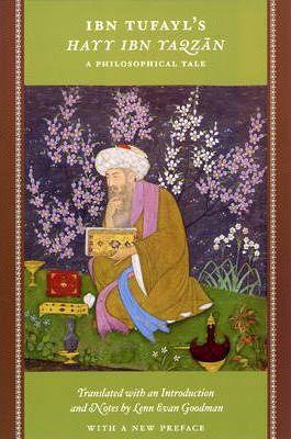 Ibn Tufayl's Hayy Ibn Yaqzan : A Philosophical Tale - Thryft
