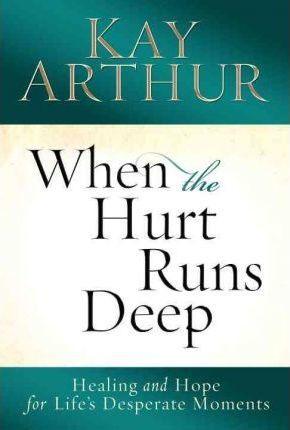 When the Hurt Runs Deep : Healing and Hope for Life's Desperate Moments - Thryft