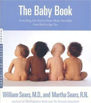 The Baby Book : Everything You Need to Know about Your Baby from Birth to Age Two - Thryft