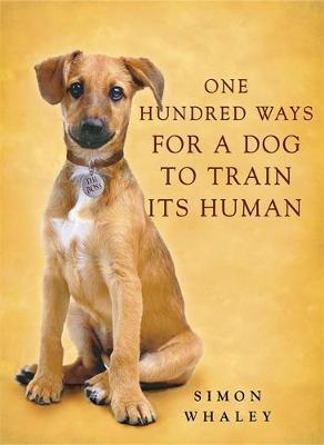 One Hundred Ways for a Dog to Train Its Human - Thryft