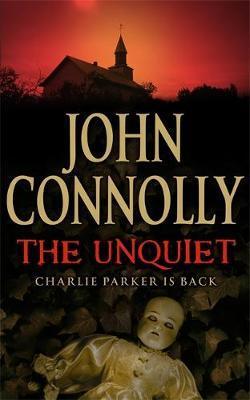 The Unquiet : A Charlie Parker Thriller: 6 - Thryft