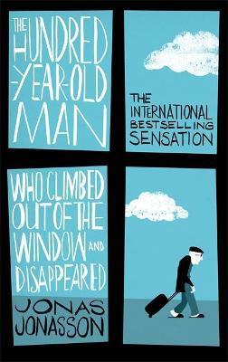 The Hundred-Year-Old Man Who Climbed Out of the Window and Disappeared - Thryft