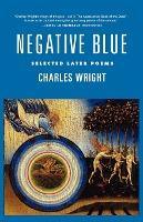 Negative Blue : Selected Later Poems - Thryft